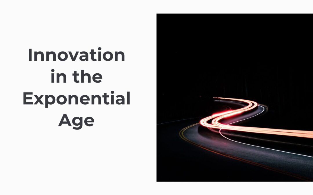 Innovation in the Exponential Age